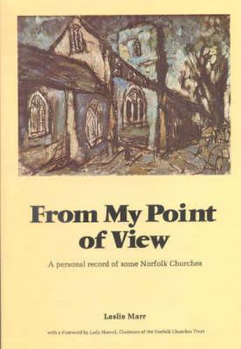 Cover image for From My Point of View: Personal Record of Some Norfolk Churches