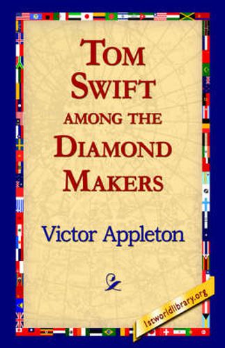 Tom Swift Among the Diamond Makers