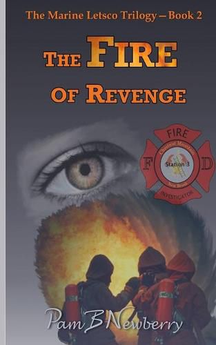 Cover image for The Fire of Revenge: The Marine Letsco Trilogy - Book 2