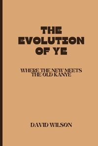 Cover image for The Evolution of Ye