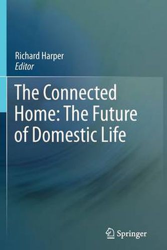 The Connected Home: The Future of Domestic Life