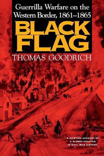 Cover image for Black Flag: Guerrilla Warfare on the Western Border, 1861-1865