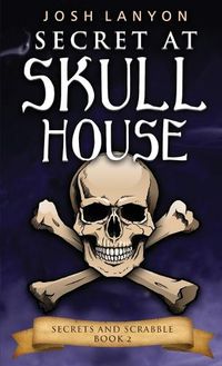 Cover image for Secret at Skull House: An M/M Cozy Mystery: Secrets and Scrabble 2