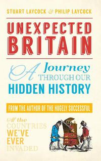 Cover image for Unexpected Britain: A Journey Through Our Hidden History