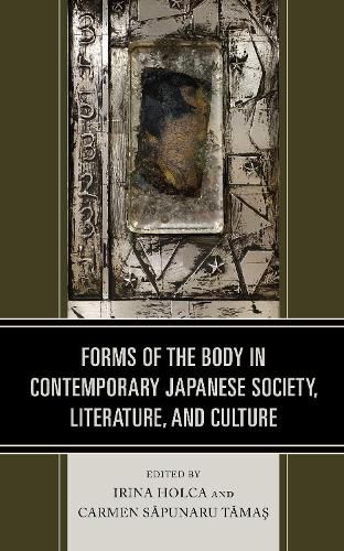 Cover image for Forms of the Body in Contemporary Japanese Society, Literature, and Culture