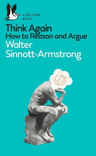 Cover image for Think Again: How to Reason and Argue
