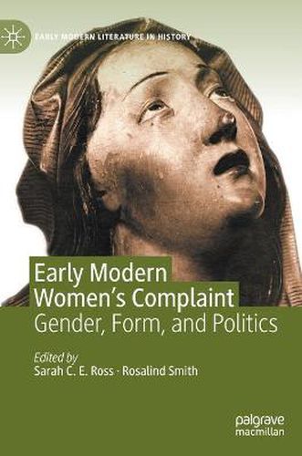 Early Modern Women's Complaint: Gender, Form, and Politics