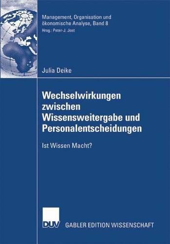 Cover image for Wechselwirkungen zwischen Wissensweitergabe und Personalentscheidungen: Ist Wissen Macht?