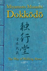 Cover image for Dokkodo. The Way of Walking Alone