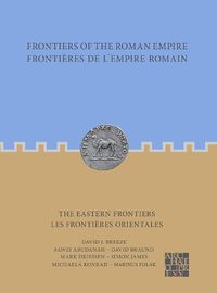 Cover image for Frontiers of the Roman Empire: The Eastern Frontiers: Frontieres de l'Empire Romain : Les frontieres orientales