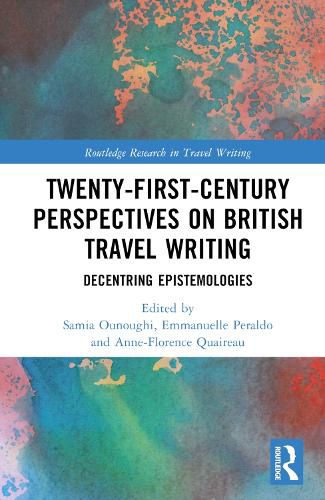 Twenty-First-Century Perspectives on British Travel Writing