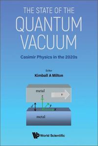 Cover image for State Of The Quantum Vacuum, The: Casimir Physics In The 2020's