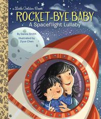 Cover image for Rocket-Bye Baby: A Spaceflight Lullaby