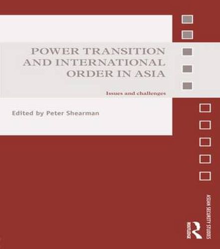 Cover image for Power Transition and International Order in Asia: Issues and challenges