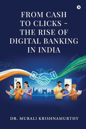 Cover image for From Cash to Clicks - The Rise of Digital Banking in India