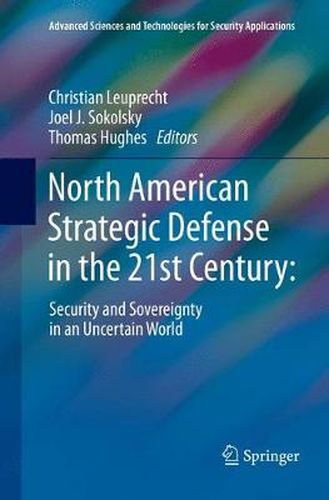 North American Strategic Defense in the 21st Century:: Security and Sovereignty in an Uncertain World