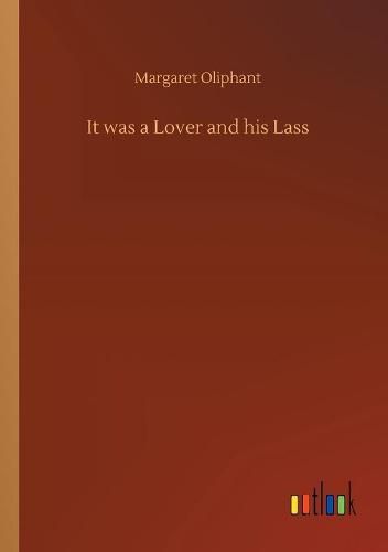 Cover image for It was a Lover and his Lass