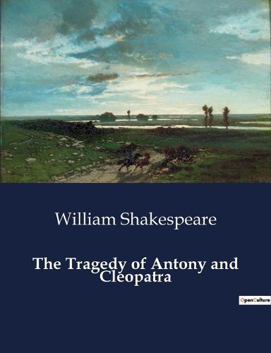 The Tragedy of Antony and Cleopatra