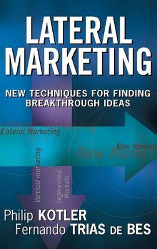 Cover image for Lateral Marketing: New Techniques for Finding Breakthrough Ideas