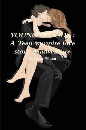 Cover image for YOUNG BLOODS : A Teen Vampire Love Story & Adventure