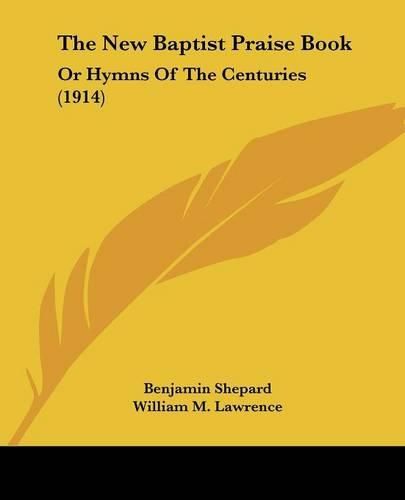 Cover image for The New Baptist Praise Book: Or Hymns of the Centuries (1914)