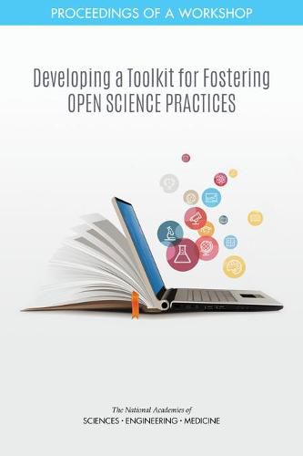 Developing a Toolkit for Fostering Open Science Practices: Proceedings of a Workshop