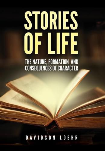 Cover image for Stories of Life: The Nature, Formation and Consequences of Character