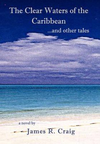 The Clear Waters of the Caribbean: ..and Other Tales