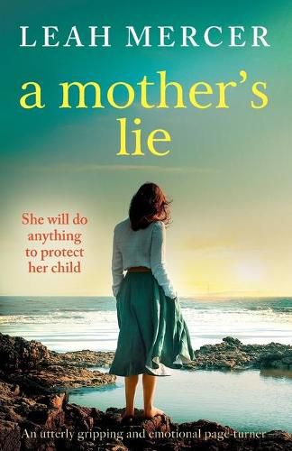 Cover image for A Mother's Lie: An utterly gripping and emotional page-turner