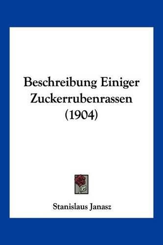 Cover image for Beschreibung Einiger Zuckerrubenrassen (1904)