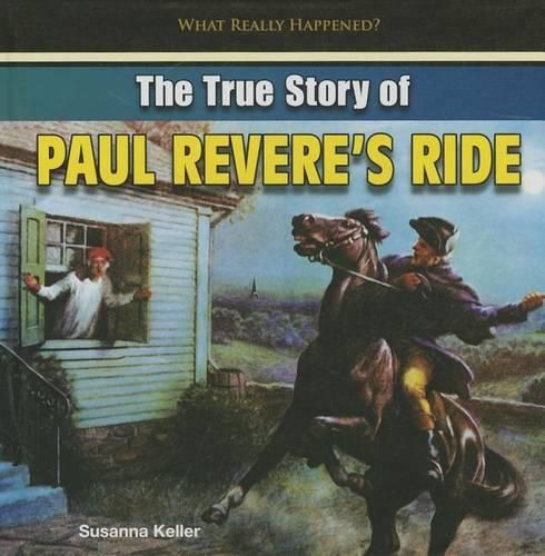 The True Story of Paul Revere's Ride