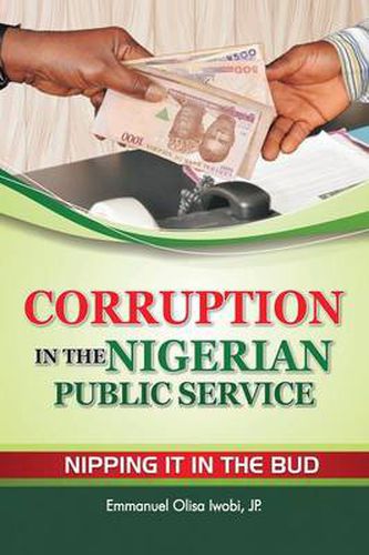 Cover image for Corruption in the Nigerian Public Service Nipping It in the Bud