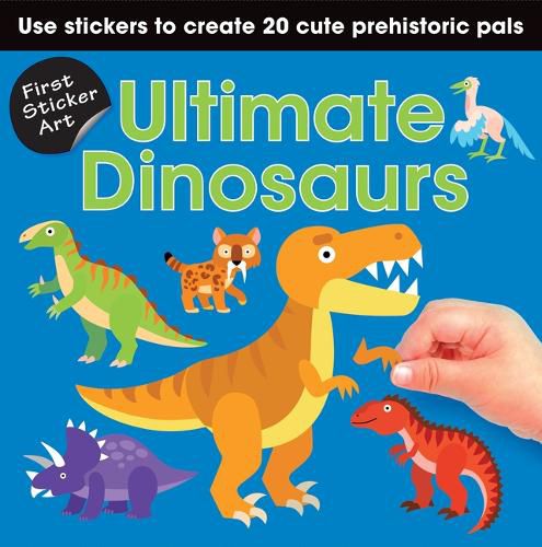 First Sticker Art: Dinosaur Pals: Use Stickers to Create 20 Cute Dinosaurs