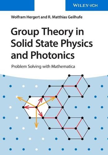 Cover image for Group Theory in Solid State Physics and Photonics - Problem Solving with Mathematica