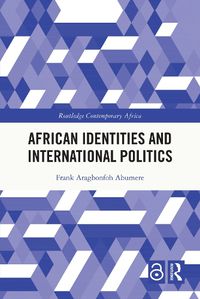 Cover image for African Identities and International Politics