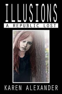 Cover image for Illusions: A Republic Lost