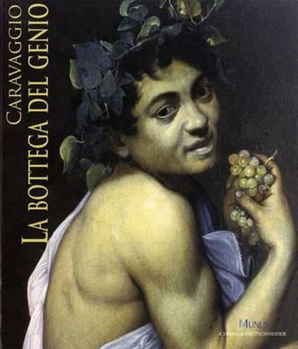 Cover image for Caravaggio. La Bottega del Genio: Roma, Palazzo Venezia, 22 Dicembre 201 - 29 Maggio 2011