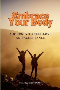 Cover image for Embrace Your Body