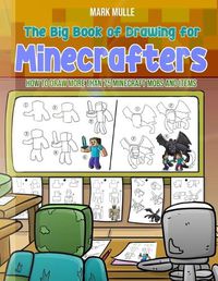 Cover image for The Big Book of Drawing for Minecrafters