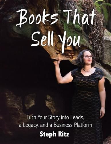 Cover image for Books That Sell You: Turn Your Story into Leads, a Legacy and a Business Platform (Full Color Version)