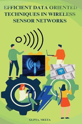 Cover image for Efficient data oriented techniques in wireless sensor Network