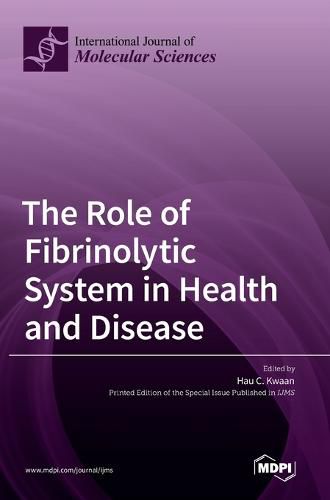 Cover image for The Role of Fibrinolytic System in Health and Disease