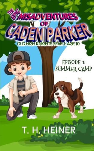 Cover image for Episode 1: Summer Camp: The Epic Misadventures of Caden Parker