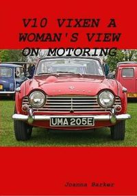 Cover image for V10 Vixen A Woman's View on Motoring