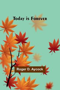 Cover image for Today is Forever