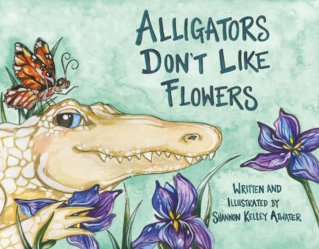 Cover image for Alligators Don't Like Flowers