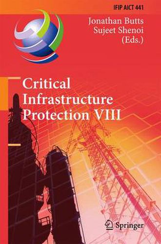 Cover image for Critical Infrastructure Protection VIII: 8th IFIP WG 11.10 International Conference, ICCIP 2014, Arlington, VA, USA, March 17-19, 2014, Revised Selected Papers