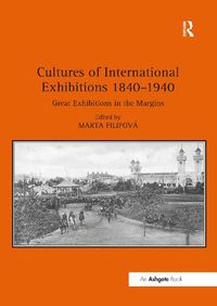 Cover image for Cultures of International Exhibitions 1840-1940: Great Exhibitions in the Margins