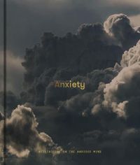 Cover image for Anxiety: Meditations on the Anxious Mind