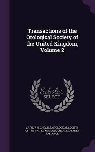 Cover image for Transactions of the Otological Society of the United Kingdom, Volume 2